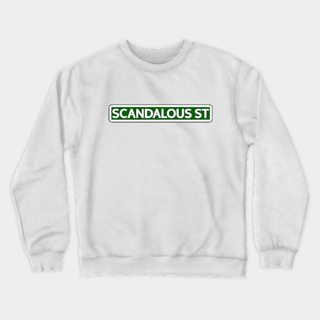 Scandalous St Street Sign Crewneck Sweatshirt by Mookle